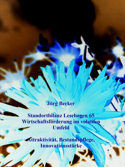 Cover of the book Standortbilanz Lesebogen 65 Wirtschaftsförderung im volatilen Umfeld by Jörg Becker, BoD E-Short