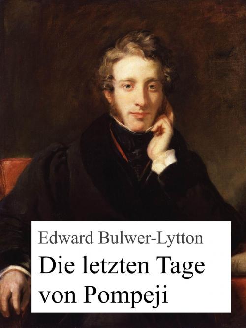 Cover of the book Die letzten Tage von Pompeji by Edward Bulwer-Lytton, Books on Demand