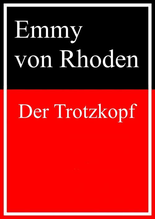 Cover of the book Der Trotzkopf by Emmy von Rhoden, Books on Demand