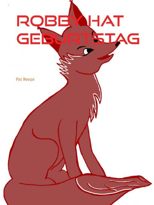 Cover of the book Robby hat Geburtstag by Pat Reepe, BoD E-Short