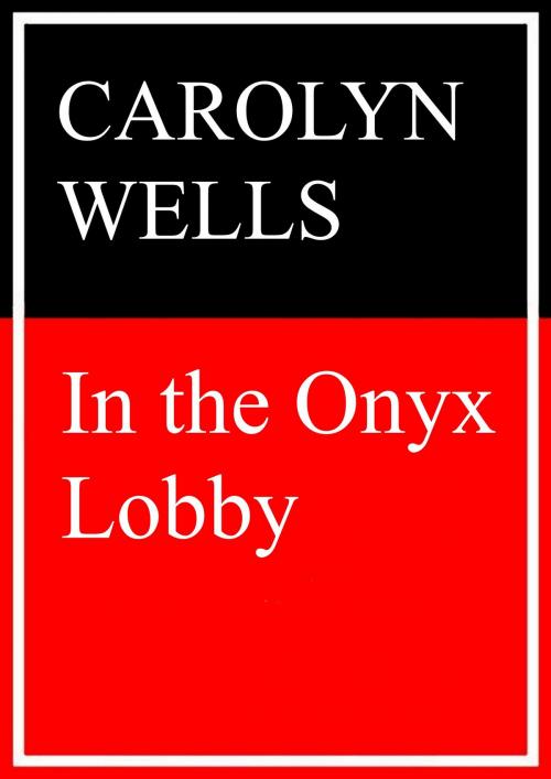Cover of the book In the Onyx Lobby by Carolyn Wells, Books on Demand