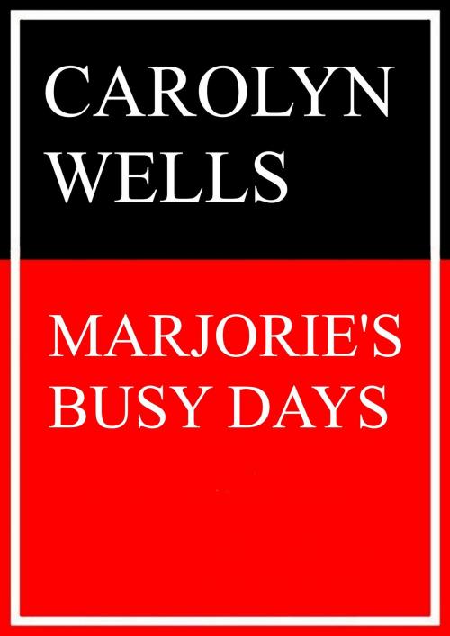 Cover of the book Marjorie's Busy Days by Carolyn Wells, Books on Demand