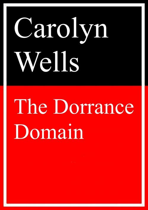 Cover of the book The Dorrance Domain by Carolyn Wells, Books on Demand