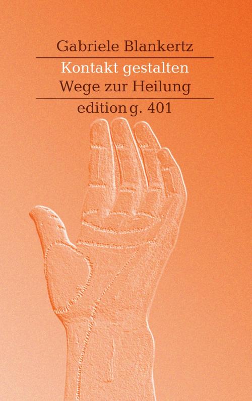 Cover of the book Kontakt gestalten by Gabriele Blankertz, Books on Demand