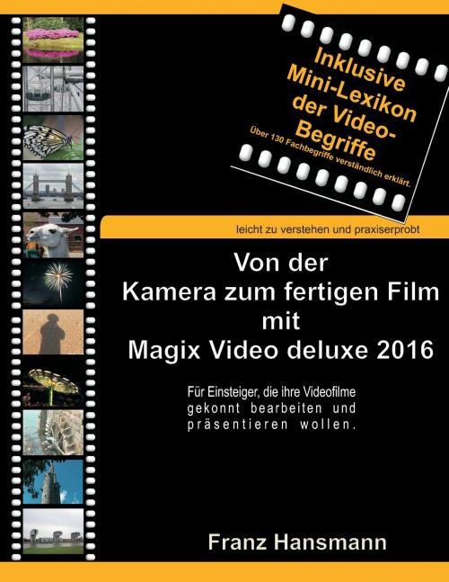 Cover of the book Von der Kamera zum fertigen Film mit Magix Video deluxe 2016 by Franz Hansmann, Books on Demand