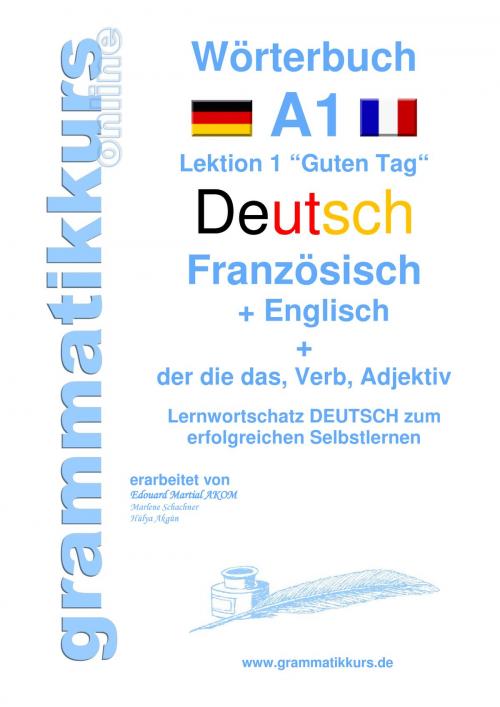 Cover of the book Wörterbuch Deutsch - Französisch - Englisch Niveau A1 by Marlene Schachner, Edouard Akom, Books on Demand
