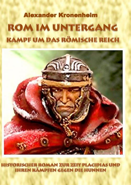 Cover of the book Rom im Untergang - Sammelband 3: Kampf um das römische Reich by Alexander Kronenheim, Books on Demand