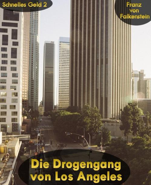 Cover of the book Die Drogengang von Los Angeles by Franz von Falkenstein, BookRix