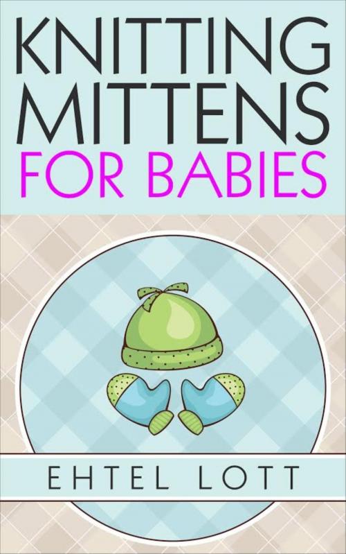 Cover of the book Knitting Mittens for Babies by Ehtel Lott, BookRix