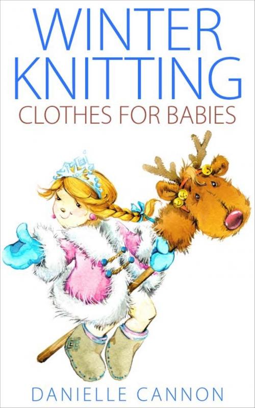 Cover of the book Winter Knitting Clothes for Babies by Danielle Cannon, BookRix