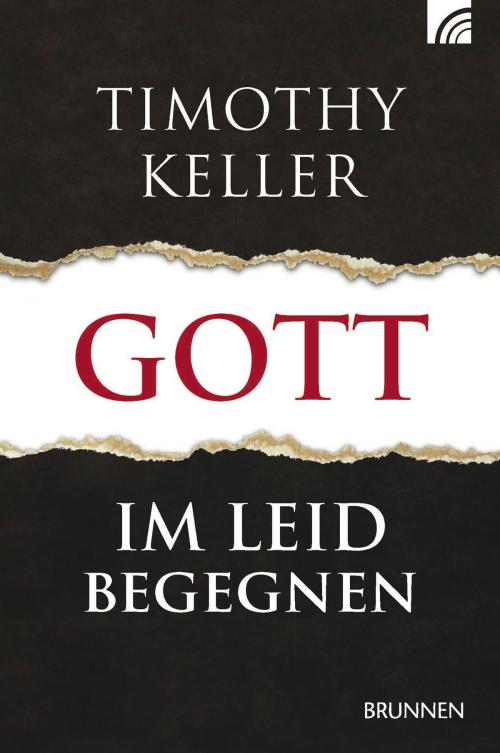 Cover of the book Gott im Leid begegnen by Timothy Keller, Brunnen Verlag Gießen