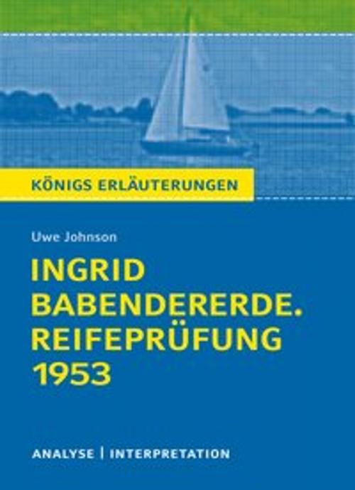 Cover of the book Ingrid Babendererde. Reifeprüfung 1953 by Uwe Johnson, Marion Lühe, Bange, C