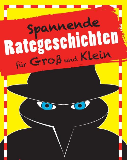 Cover of the book Spannende Rategeschichten für Groß und Klein by Katrin Höller, Komet Verlag