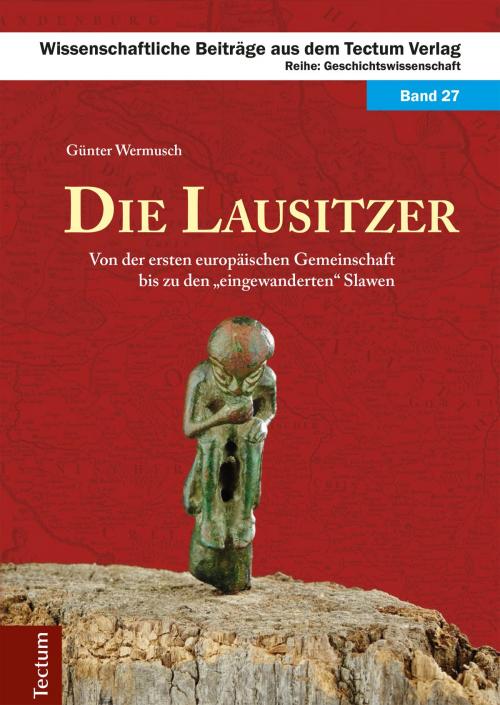 Cover of the book Die Lausitzer by Günter Wermusch, Tectum Wissenschaftsverlag
