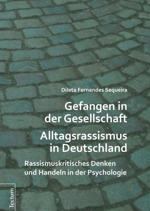 Cover of the book Gefangen in der Gesellschaft - Alltagsrassismus in Deutschland by Dileta Fernandes Sequeira, Tectum Wissenschaftsverlag