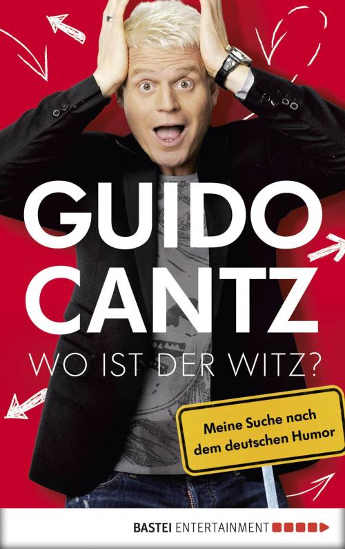 Cover of the book Wo ist der Witz? by Guido Cantz, Bastei Entertainment