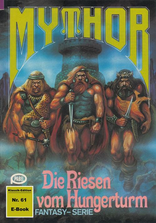 Cover of the book Mythor 61: Die Riesen vom Hungerturm by Horst Hoffmann, Perry Rhodan digital