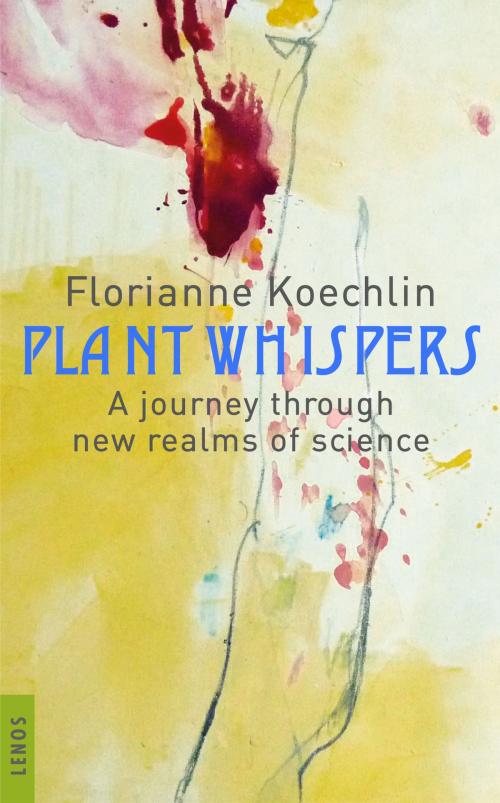Cover of the book Plant whispers by Florianne Koechlin, Lenos Verlag