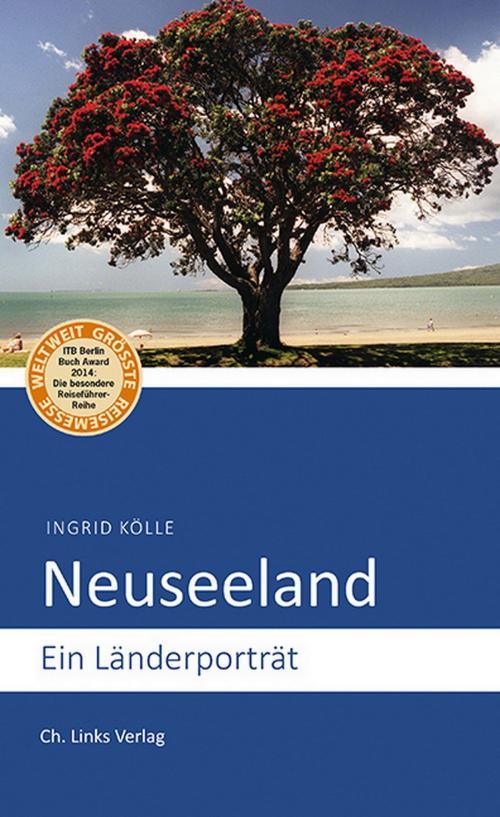 Cover of the book Neuseeland by Ingrid Kölle, Ch. Links Verlag