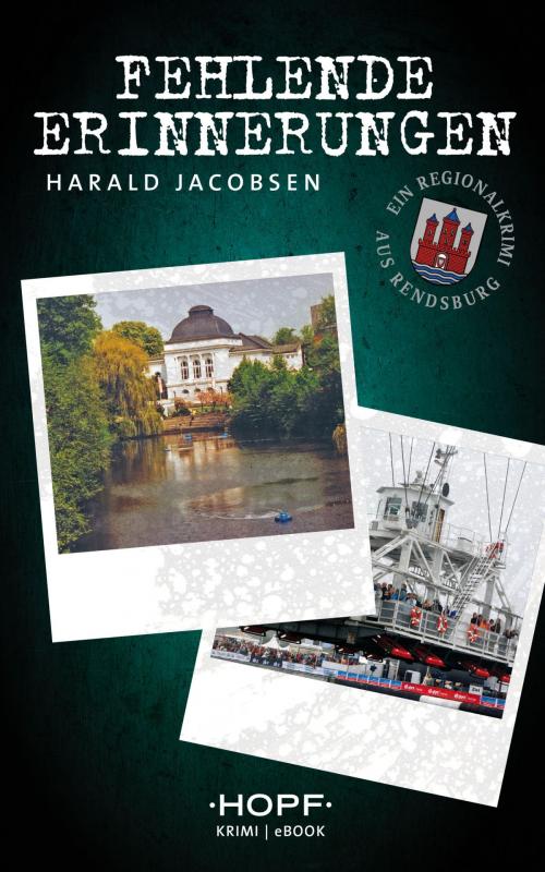 Cover of the book Fehlende Erinnerungen by Harald Jacobsen, Verlag Peter Hopf