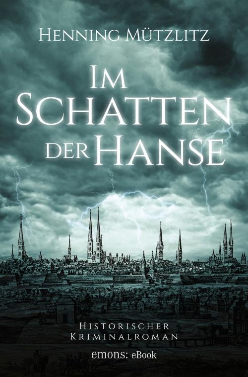 Cover of the book Im Schatten der Hanse by Henning Mützlitz, Emons Verlag