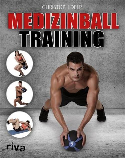 Cover of the book Medizinball-Training by Christoph Delp, riva Verlag