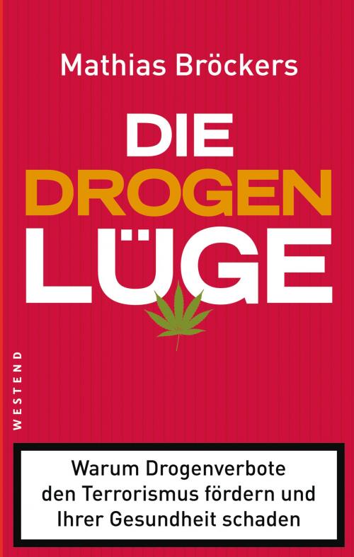 Cover of the book Die Drogenlüge by Mathias Bröckers, Westend Verlag