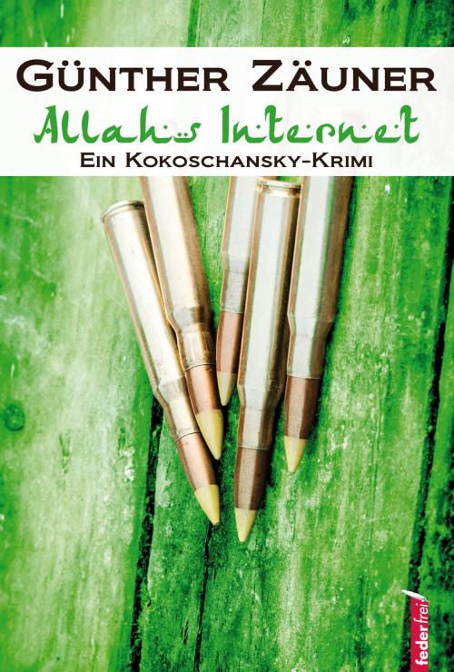 Cover of the book Allahs Internet: Thriller by Günther Zäuner, Federfrei Verlag