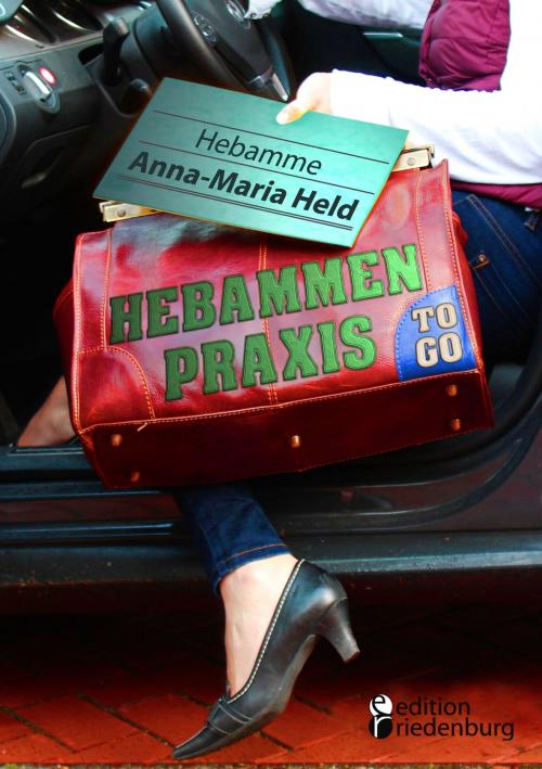Cover of the book Hebammenpraxis to go by Anna-Maria Held, Edition Riedenburg E.U.