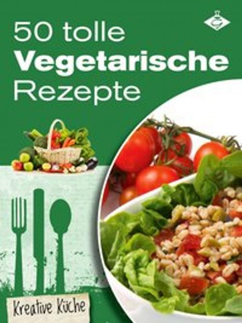 Cover of the book 50 tolle vegetarische Rezepte by Stephanie Pelser, GMV