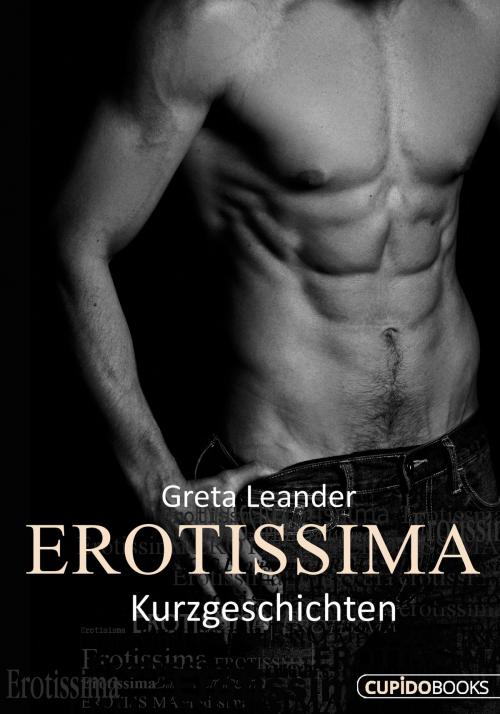 Cover of the book Erotissima by Greta Leander, Cupido Books