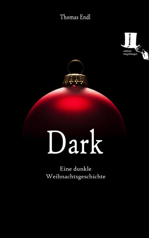 Cover of the book Dark by Thomas Endl, edition tingeltangel