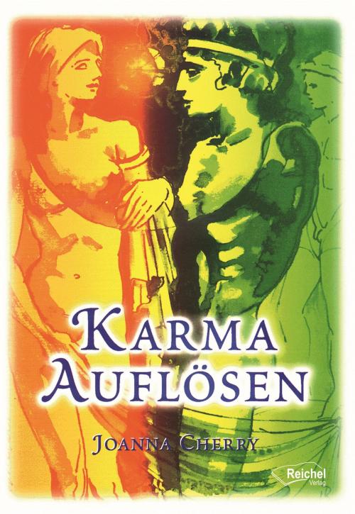 Cover of the book Karma auflösen by Joanna Cherry, Reichel Verlag