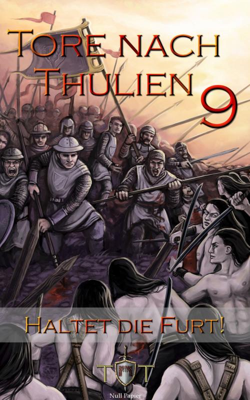 Cover of the book Die Tore nach Thulien - 9. Episode - Haltet die Furt! by Jörg Kohlmeyer, Null Papier Frisch