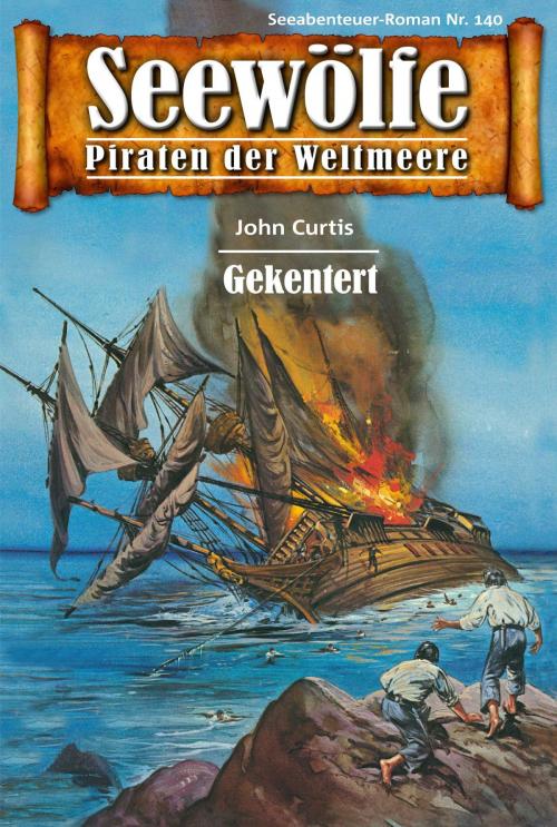 Cover of the book Seewölfe - Piraten der Weltmeere 140 by John Curtis, Pabel eBooks
