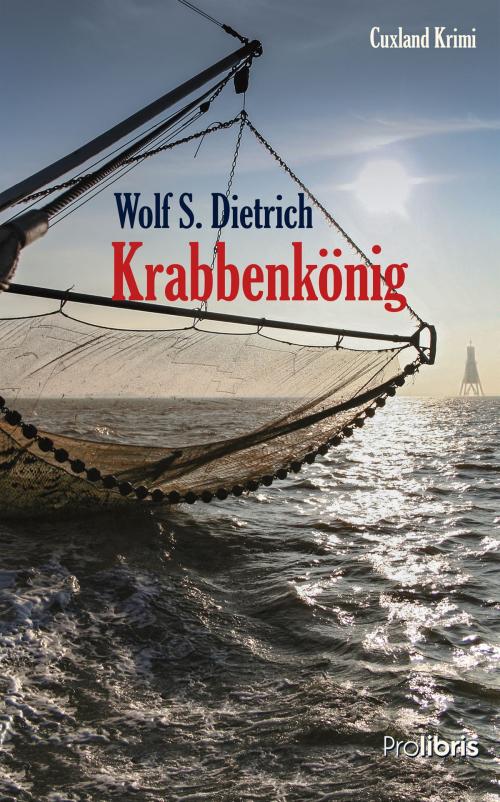 Cover of the book Krabbenkönig by Wolf S. Dietrich, Prolibris Verlag
