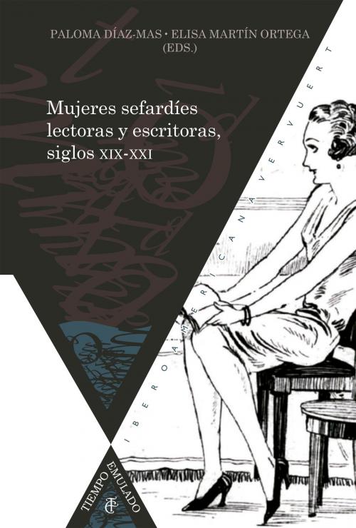 Cover of the book Mujeres sefardíes lectoras y escritoras, siglos XIX-XXI by , Iberoamericana Editorial Vervuert