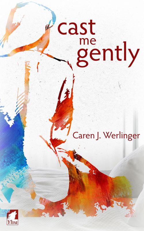 Cover of the book Cast Me Gently by Caren J. Werlinger, Ylva Publishing
