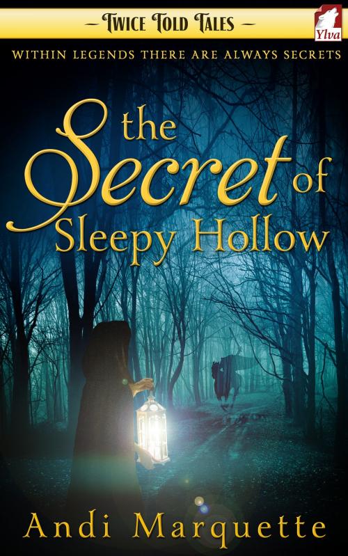 Cover of the book The Secret of Sleepy Hollow by Andi Marquette, Ylva Publishing