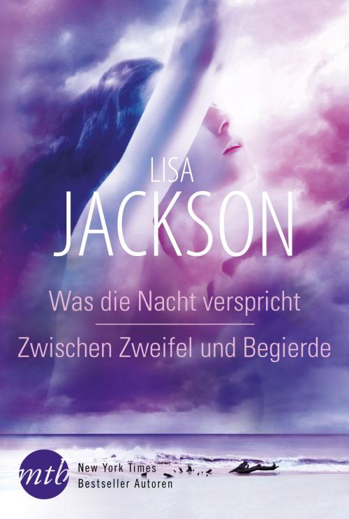 Cover of the book Was die Nacht verspricht / Zwischen Zweifel und Begierde by Lisa Jackson, MIRA Taschenbuch