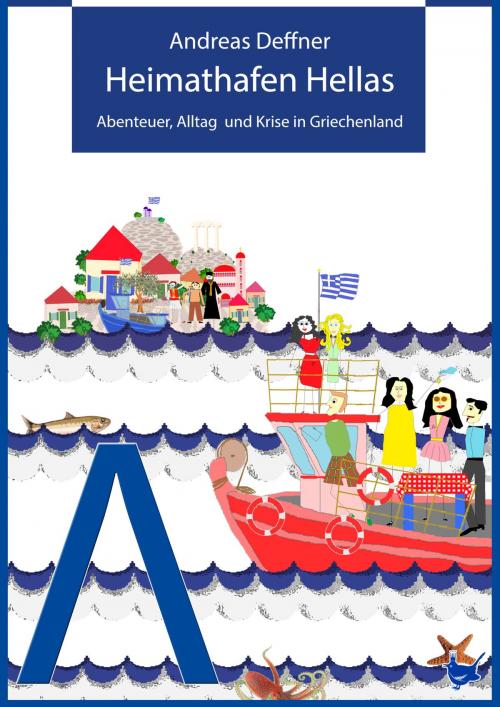 Cover of the book Heimathafen Hellas by Andreas Deffner, Größenwahn Verlag