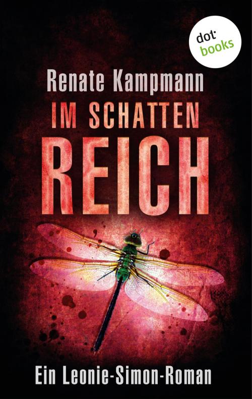 Cover of the book Im Schattenreich: Ein Leonie-Simon-Roman - Band 2 by Renate Kampmann, dotbooks GmbH