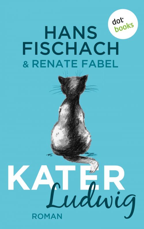 Cover of the book Kater Ludwig by Renate Fabel, Hans Fischach, dotbooks GmbH