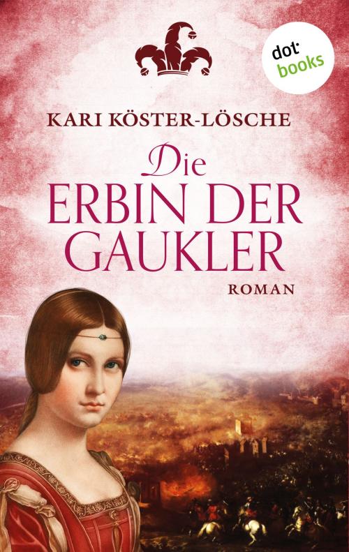 Cover of the book Die Erbin der Gaukler by Kari Köster-Lösche, dotbooks GmbH
