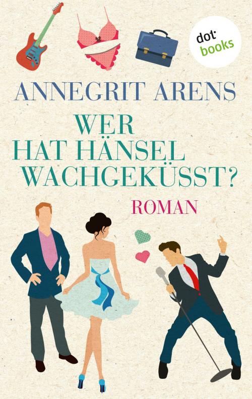 Cover of the book Wer hat Hänsel wachgeküsst by Annegrit Arens, dotbooks GmbH