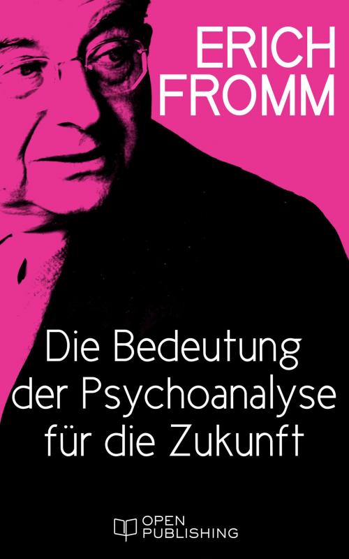 Cover of the book Die Bedeutung der Psychoanalyse für die Zukunft by Erich Fromm, Edition Erich Fromm