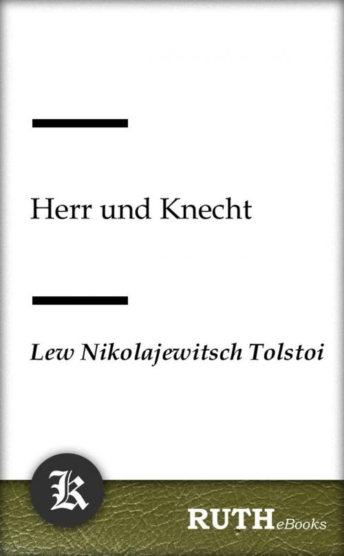 Cover of the book Herr und Knecht by Lew Nikolajewitsch Tolstoi, RUTHebooks