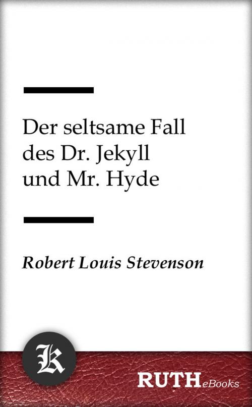 Cover of the book Der seltsame Fall des Dr. Jekyll und Mr. Hyde by Robert Louis Stevenson, RUTHebooks
