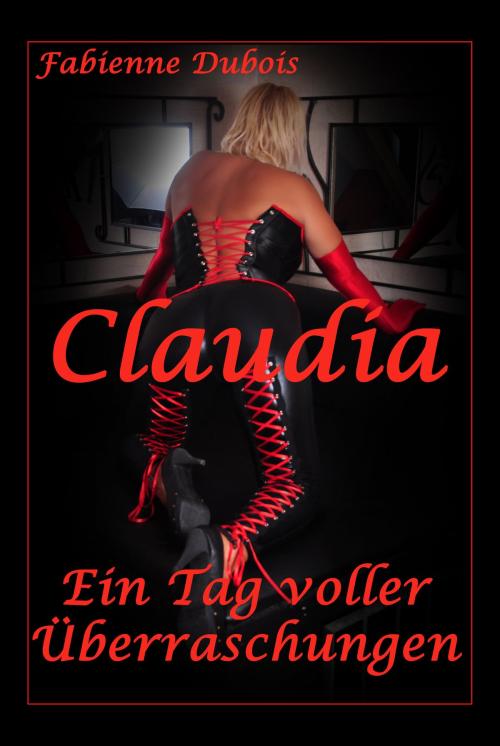 Cover of the book Claudia - Ein Tag voller Überraschungen by Fabienne Dubois, Der Neue Morgen - UW