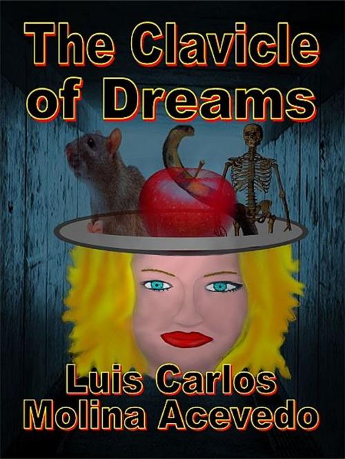 Cover of the book The Clavicle of Dreams by Luis Carlos Molina Acevedo, XinXii-GD Publishing